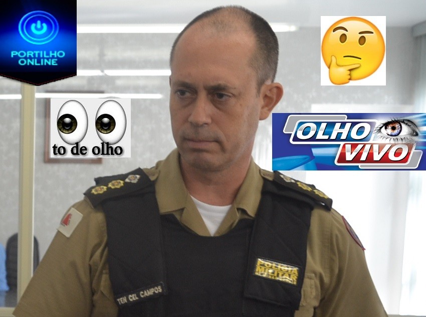 Comandante da PM Tenente Coronel Campos foi perguntado sobre o “olho vivo”.