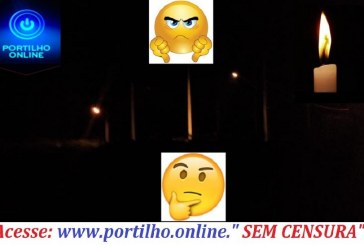 👉🤔😡💡🔦🕯👎Boa noite Portilho se você conseguir enxergar na escuridão “40 graus de breu”.