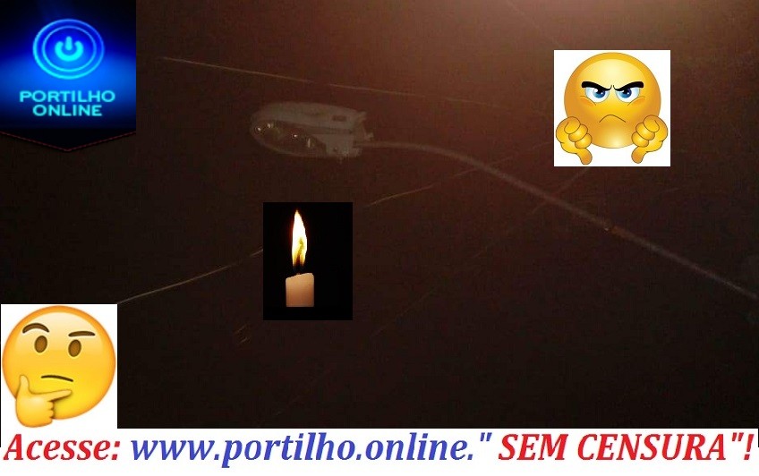 QUE BREU!!! 👉💡🕯🔦😳  Portilho, somos moradores do bairro São Cristóvão e estamos no escuro.