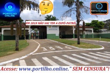 👉👏👍😱🤑 NÃO VAI ACONTECER A EXPÔ-PATRO/2019. Motivos… Depois da “avalanche da FENACAFÉ”.