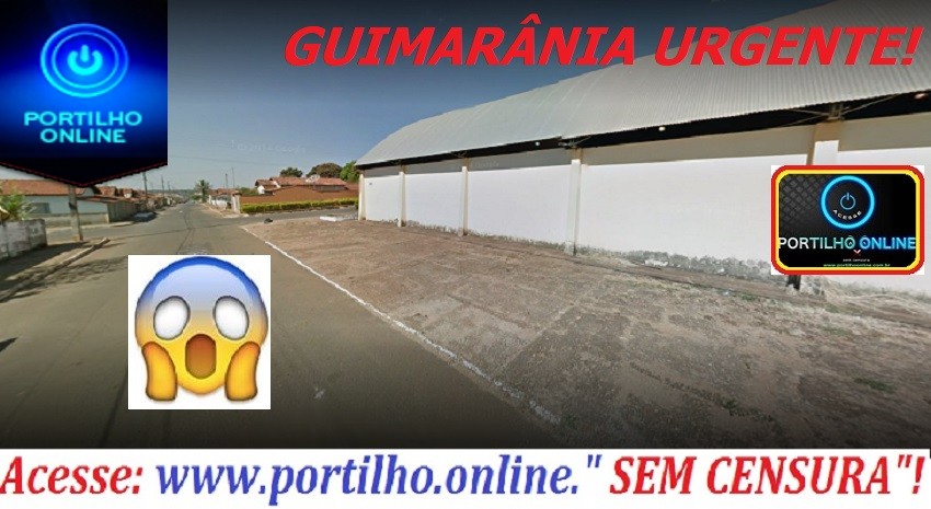 👉🤔😱🚔🚨😠 GUIMARÂNIA URGENTE!!! Portilho nos ajuda. Será que só vai resolver quando homicídiosss???