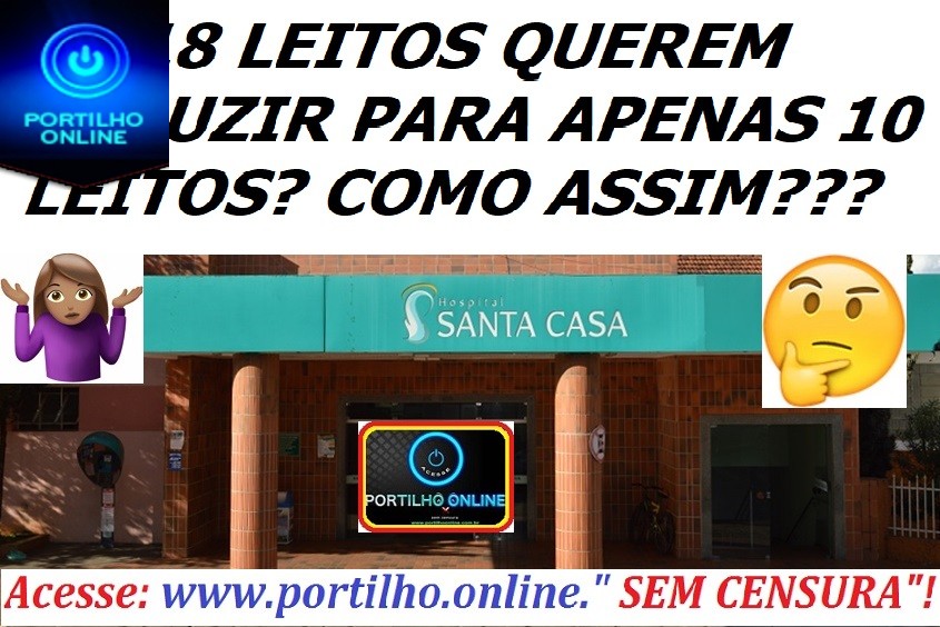 Denunciassss!!!👉⚰✝😠😷🕳 Santa Casa quer diminuir de 18 leitos para apenas  10 leitos???