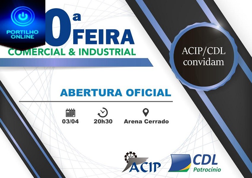 CONVITE ABERTURA FEIRA COMERCIAL ! 20ª Feira Comercial e Industrial de Patrocínio será aberta nesta quarta-feira