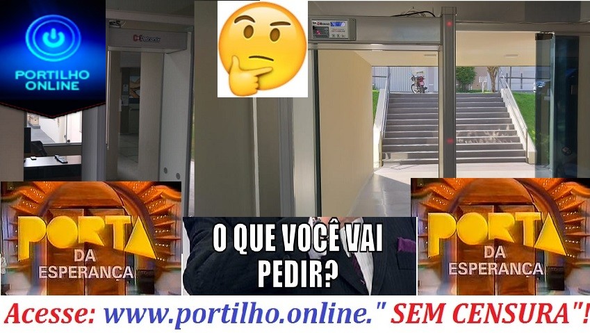 👉👍👏😱😱👊 PARE!!! VOCÊ ESTA SENDO FILMADO! PORTA COM DETECTOR DE METAL!!