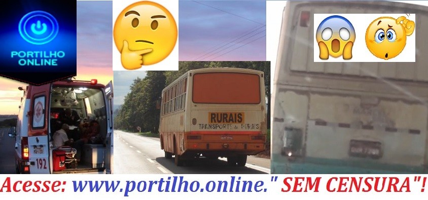 👍🤨🤔🙄😱😠🚔🚓🚨  CADÊ AS BLITZ Bom dia!!! Portilho, olha se um ônibus desse pode circular em rodovia.