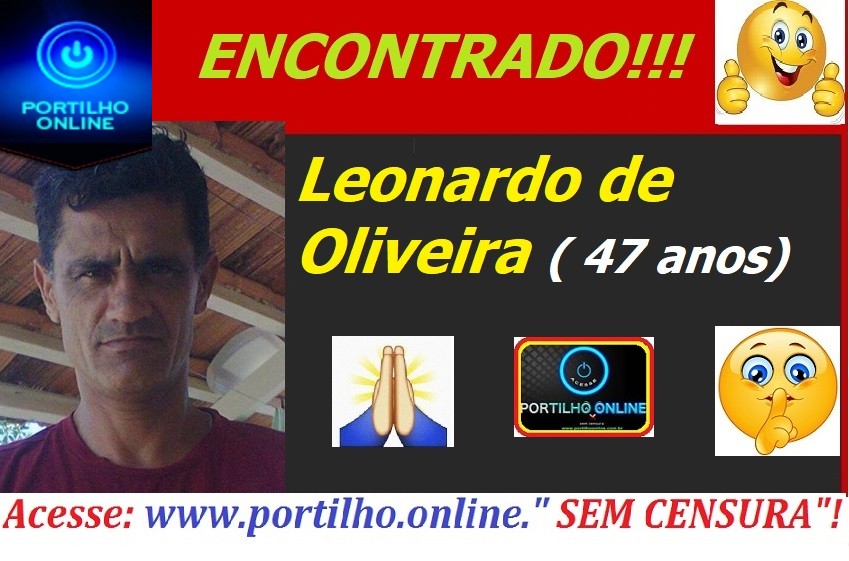 👉👏👍👌🚓🚔🚨  ENCONTRADO!!! Leonardo de Oliveira ( 47 anos)