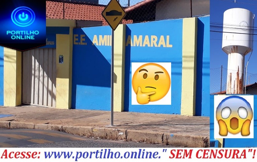 👉👎😠😱🤔🙄😝 AGUA ENFERRUJADA??? Portilho, olha a situação da caixa d’agua da Escola Estadual AMIR AMARAL!!!