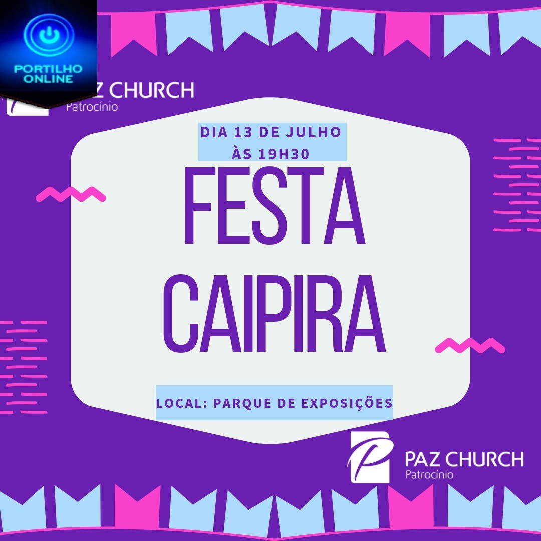 Paz church convida você para ‘festá’ neste sábado dia 12/07/2019 no Parque de exposições