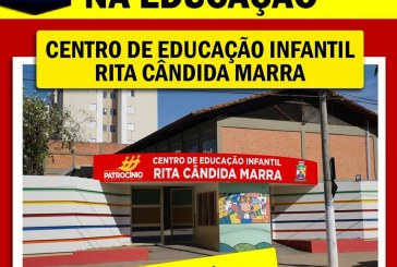 Centro de Educação Infantil “Rita Cândida Marra” será entregue a população nesta segunda 12/08