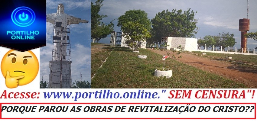 👉👍👏🤙🤜🤛🤛⚖ ✍⚖ PORQUE PAROU AS OBRAS DE REVITALIZAÇÃO DO CRISTO???