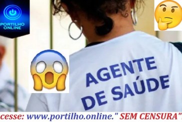 👉😱🤨🤔😷💊💉❤❤ Portilho… É com imensa indignação, em nome da categoria “Agentes comunitários de saúde”…