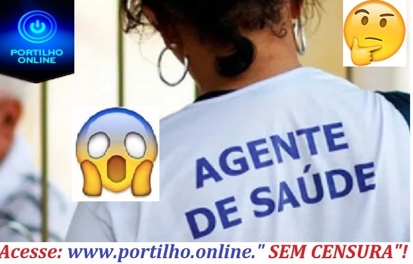 👉😱🤨🤔😷💊💉❤❤ Portilho… É com imensa indignação, em nome da categoria “Agentes comunitários de saúde”…