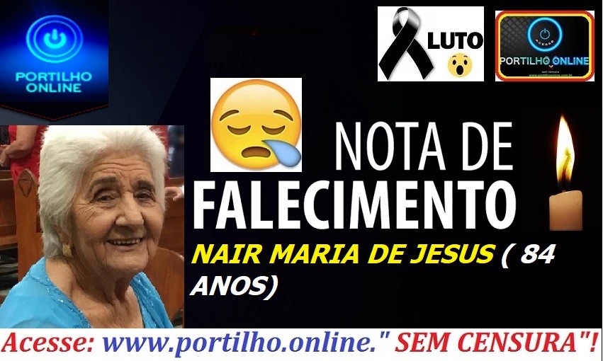 👉⚰😥⚰NOTA DE FALECIMENTO E CONVITE…NAIR MARIA DE  JESUS (