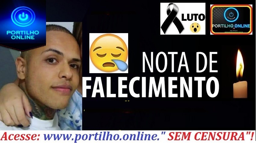 SEGUE… O LÍDER…JOVEM MORRE! 👉⚰🕯😪🙏🕯😭NOTA DE FALECIMENTO..