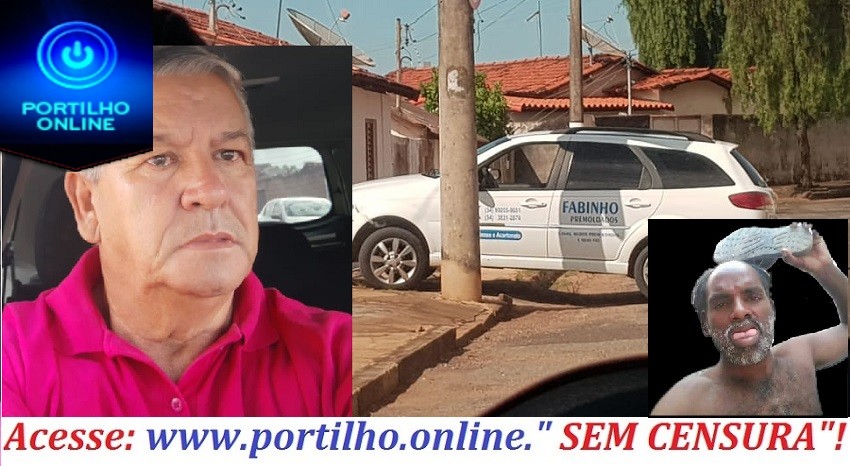 👉🙄🤔✍🚨🤭Portilho, o Fabinho pré-moldado agora virou o dono da Rua Vicente Caldeira no Bairro São Vicente?