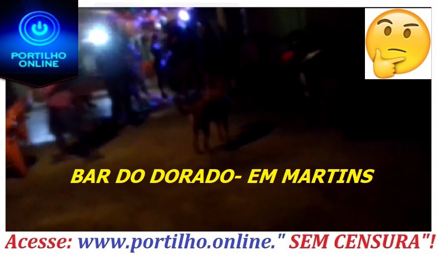 🚔🚓🚨⚖🙄🤧😷 Portilho do céu pede a fiscalização para vir aqui em Martins no bar do dorado…