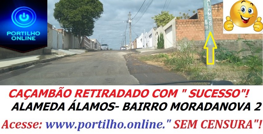 👉🙄🤔😱👊👏👍Lembra-se daquela “história do caçambão que tinha mais de 06 meses de “moradia”? pois sé foi retirado.