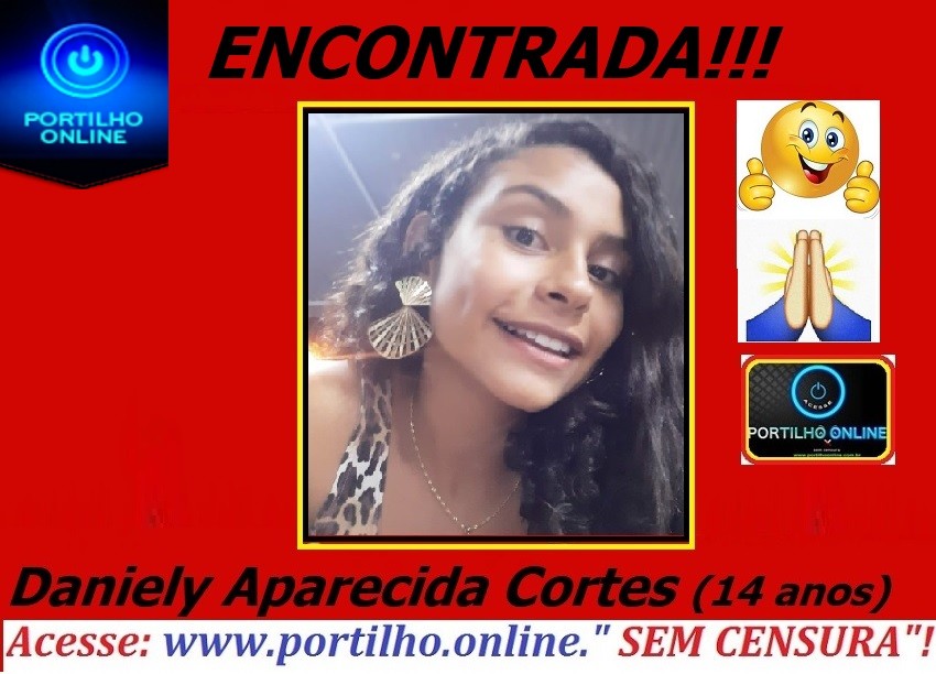 👉Portilho… Mais foi com pista da sua publicação 👏👍🚔🚨🙌🤝ADOLESCENTE ENCONTRADA!!! Daniely Aparecida Cortes (14 anos)