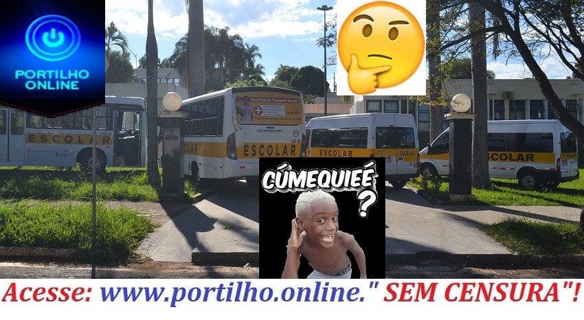 👉💷💰💵🤔🙄🚎🚍TRANSPORTE ESCOLAR MUNICIPAL!!!Bom dia Portilho tudo bem?