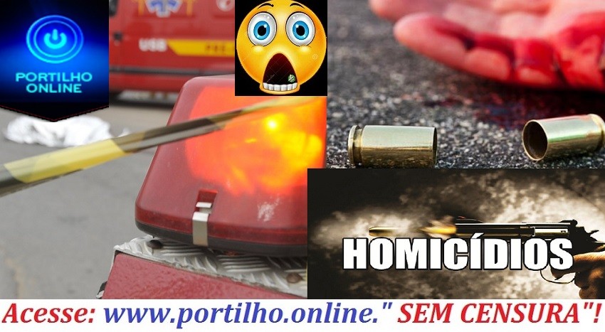 👉🚨🚒⚰⚰🕯🕯🕯VIOLÊNCIA!!! 04 HOMICIDIOSSSS! AS APAURAÇÕES SERÃO UM ” QUEBRA CABEÇA PARA APOLICIA” ELUCIDAR.