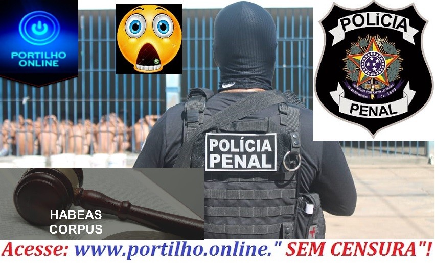 👉🚔🚨⚖🙌👏👍Policial Penal preso por suposta acusação de envovimento por facilitação de celulares e drogas  na PENITA PTC tem habeas corpus concedido pelo TJMG.