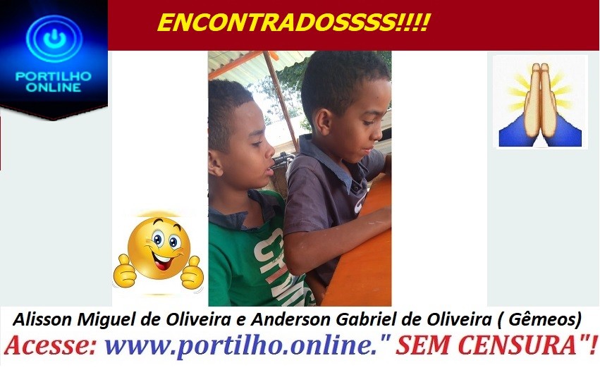 👉🤜👏👍🙌👍👏👏👏👏ENCONTRADOS !!! Alisson Miguel de Oliveira e Anderson Gabriel de Oliveira. São gêmios de 10 anos.