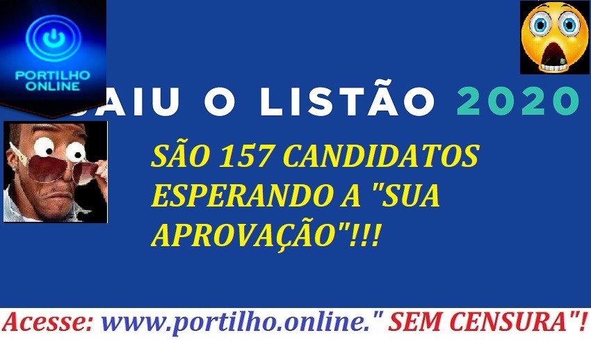 👉😳🤔⚖⁉😧💰😳LISTÃO DOS CANDIDATOS A ESPERA DA SUA “APROVAÇÃO”!!! SÃO 157 ” AVENTUREIROS EM BUSCA DO $EU VOTO!!!