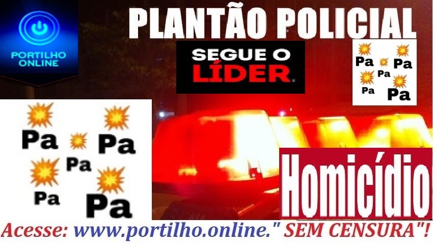 👉 Atualizando 📢HOMICIDIO🚑🕵️‍♀️🔍🚨🚓🚔👿🚔… PÁ💥💥💥 PÁ💥💥💥PÁ💥💥💥🔫PÁ💥💥💥 Bom dia, Portilho! Bairro Sta Terezinha