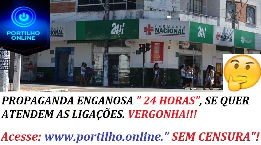 ✍👉🤔👎👎👎👎💊🌡🤔😡😠VERGONHA!! PROPAGANDA ENGANOSA “ FAMARCIA 24 HORAS DA MENTIRA E ENGANAÇÃO”!!!