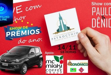 Paróquia Nossa Senhora do Patrocínio, realiza uma grande live show de prêmios com a DUPLA PAULO & DÊNIO.