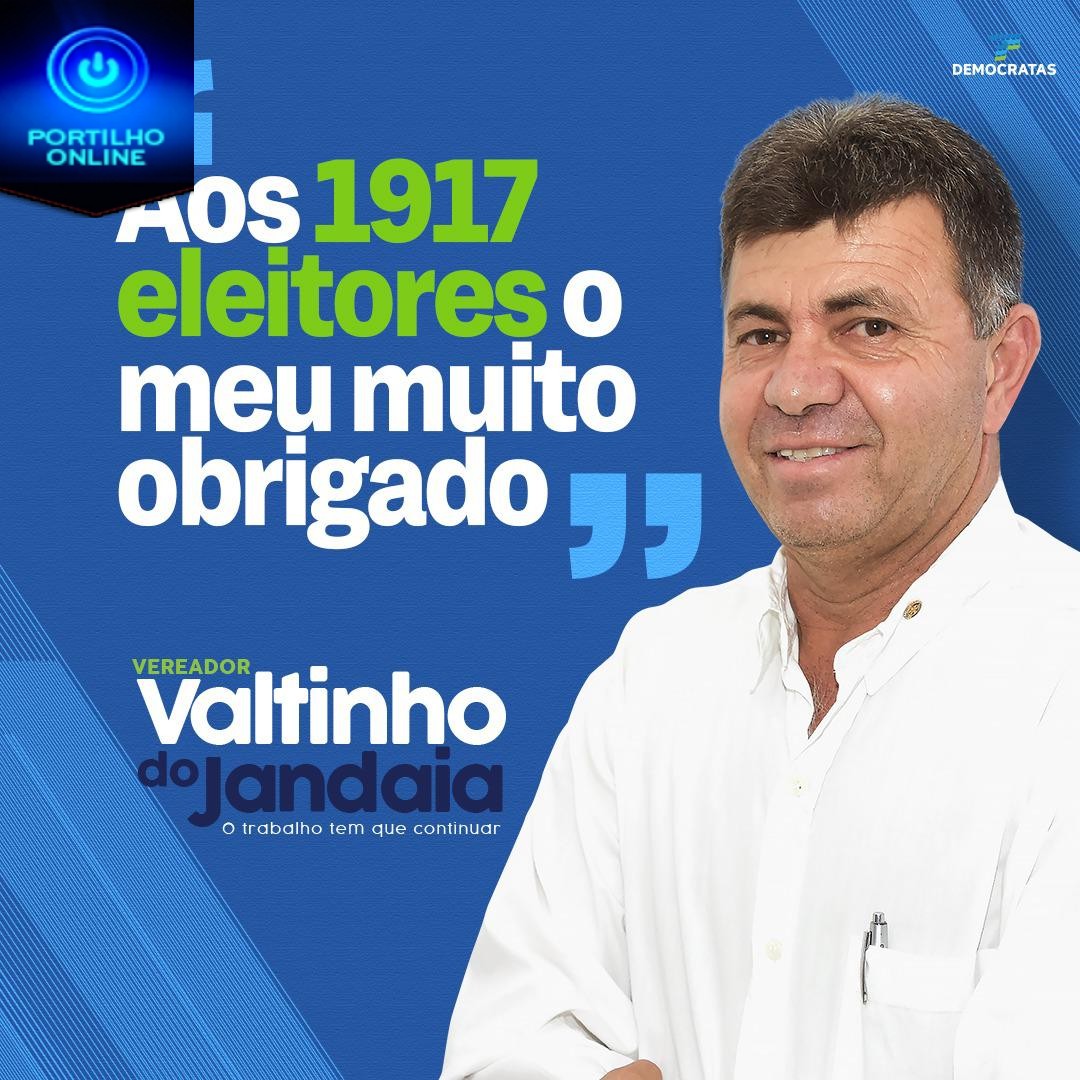 👉👍✍👏👏👏🙏🙌VEREADOR VALTINHO DO JANDAIA AGRADECEM Á TODOS PELOS 1.917  VOTOS DE CONFIANÇA!!!!