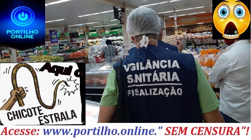 ✍😱👁⚖🚓🚨🤮🤢A Vigilância Sanitária, como prometida Continua a “peregrinação nas fiscalizações dos supermercados e padarias”.