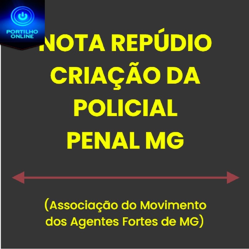 NOTA REPÚDIO CRIAÇÃO DA POLICIAL PENAL MG