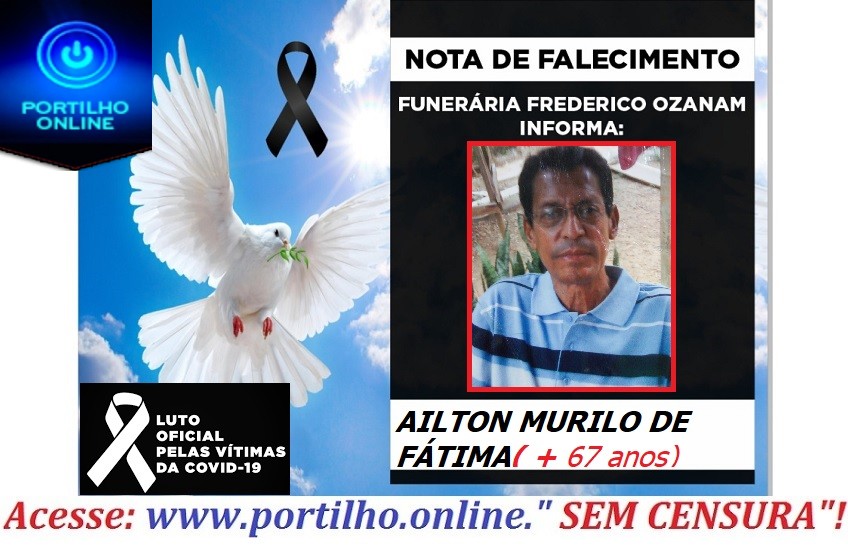 👉😔⚰🕯😪👉😱😭😪⚰🕯😪NOTA DE FALECIMENTO…Faleceu AILTON MURILO DE FÁTIMA, (AILTON DA BOSCH 67 ANOS) FUNERÁRIA FREDERICO OZANAM INFORMA…
