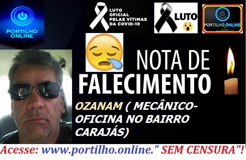 👉😱😭😪⚰🕯😪 NOTA DE FALECIMENTO… #LUTO.  Ozanan Pires Rosa (53 anos). 