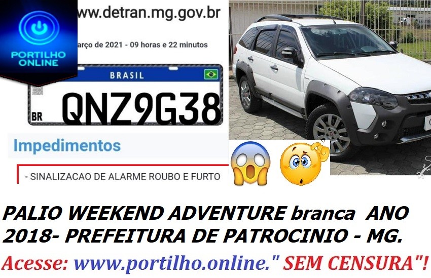 👉😱🚨🚔😠🧐🙄🤔🤔🤔CARRO DA PREFEITURA DE PATROCÍNIO É ROUBADO EM UBERABA. PALIO WEEKEND ADVENTURE BRANCA ANO 2018.