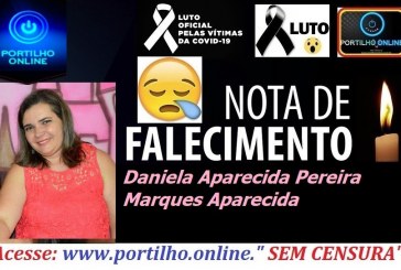  👉😱🕯⚰😔😷💉🌡😭🚑NOTA DE FALECIMENTO…. Daniela Aparecida Pereira Marques Aparecida( empresa São Cristovão)