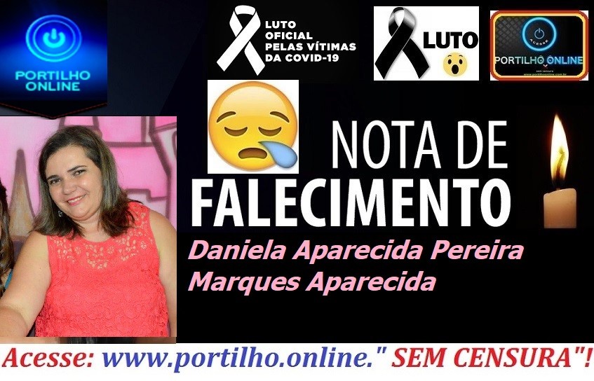  👉😱🕯⚰😔😷💉🌡😭🚑NOTA DE FALECIMENTO…. Daniela Aparecida Pereira Marques Aparecida( empresa São Cristovão)