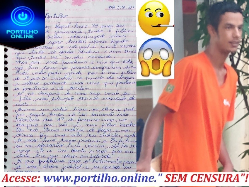 👉🤔😪😔🧐🚨⚖👊MÃE ESCREVE CARTA!!! PEDE AJUDA PARA AJUDAR A PAGAR INTERNAÇÃO DO FILHO VICIADO EM DROGAS.