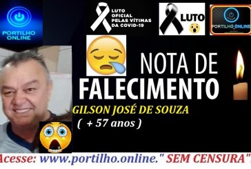 VITIMA DE COVID-19 👉😔⚰🕯😪👉😱😭😪⚰🕯😪NOTA DE FALECIMENTO… FALECEU..GILSON JOSÉ DE SOUZA  (  + 57 anos ) FUNERÁRIA SÃO PEDRO E VELÓRIO PRINCIPE DA PAZ INFORMA…