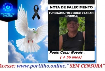👉😔⚰🕯😪👉😱😭😪⚰🕯😪NOTA DE FALECIMENTO…PAULO CÉSAR NOVAIS, 56 anos… FUNERÁRIA FREDERICO OZANAM INFORMA…