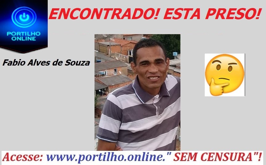 👉🤔🚔⚖🚨ENCONTRADO!!! ESTÁ PRESO DE NOVO!!!! Fabio Alves de Souza( 38 anos).