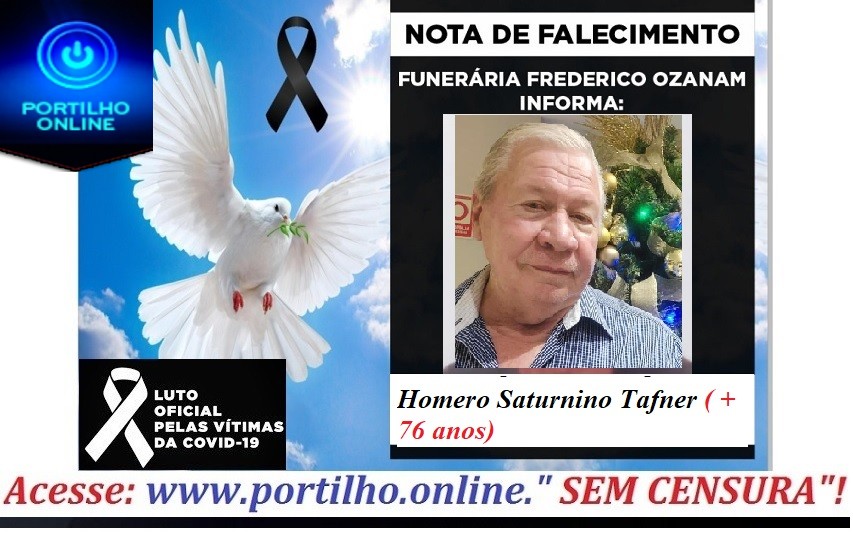 👉😔⚰🕯😪👉😱😭😪⚰🕯😪NOTA DE FALECIMENTO…Faleceu HOMERO SATURNINO TAFENER ( 76 ANOS) .… FUNERÁRIA FREDERICO OZANAM INFORMA…