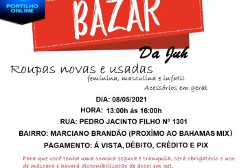 BAZAR DA JUH, É DIA 08/05/2021 NO BAIRRO MARCIANO BRANDÃO.( PRÓXIMO A AVENIA FARIA PEREIRA)