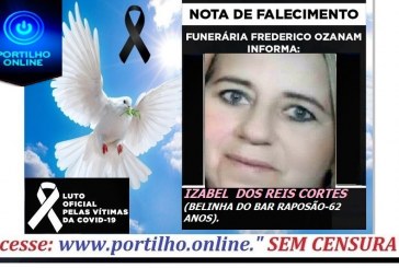 👉😔⚰🕯😪👉😱😭😪⚰🕯😪NOTA DE FALECIMENTO…Faleceu o Sra. IZABEL  DOS REIS CORTES (BELINHA DO BAR RAPOSÃO)  62 ANOS.… FUNERÁRIA FREDERICO OZANAM INFORMA…