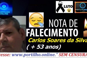 VITIMA DE COVID-19 👉😔⚰🕯😪👉😱😭😪⚰🕯😪NOTA DE FALECIMENTO…Faleceu Carlos Soares da Silva( + 53 anos) …