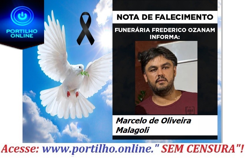 ATUALIZANDO… 👉😔⚰🕯😪👉😱😭😪⚰🕯😪NOTA DE FALECIMENTO…Faleceu o jovem Marcelo de Oliveira Malagoli ( 41 anos).… FUNERÁRIA FREDERICO OZANAM INFORMA…