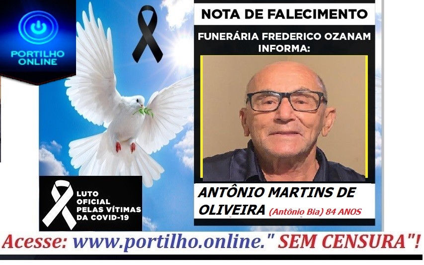 👉😔⚰🕯😪👉😱😭😪⚰🕯😪NOTA DE FALECIMENTO…Faleceu o Sr. ANTÔNIO MARTINS DE OLIVEIRA(Antônio Bia) 84 ANOS… FUNERÁRIA FREDERICO OZANAM INFORMA…