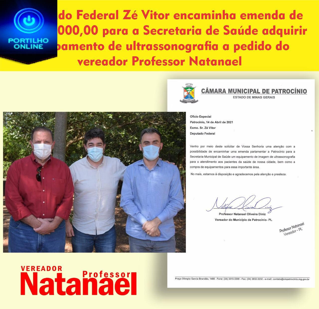 👉🤜🤛👍👏👏👏VEREADOR NATANAEL DINIZ MOSTRA O QUE FAZ!!! A nosso pedido Deputado Federal Zé Vitor encaminha 250 mil para a saúde de Patrocínio