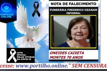 👉😔⚰🕯😪👉😱😭😪⚰🕯😪NOTA DE FALECIMENTO…Faleceu a Sra. ONEIDES CAIXETA MONTES 70 ANOS… FUNERÁRIA FREDERICO OZANAM INFORMA…